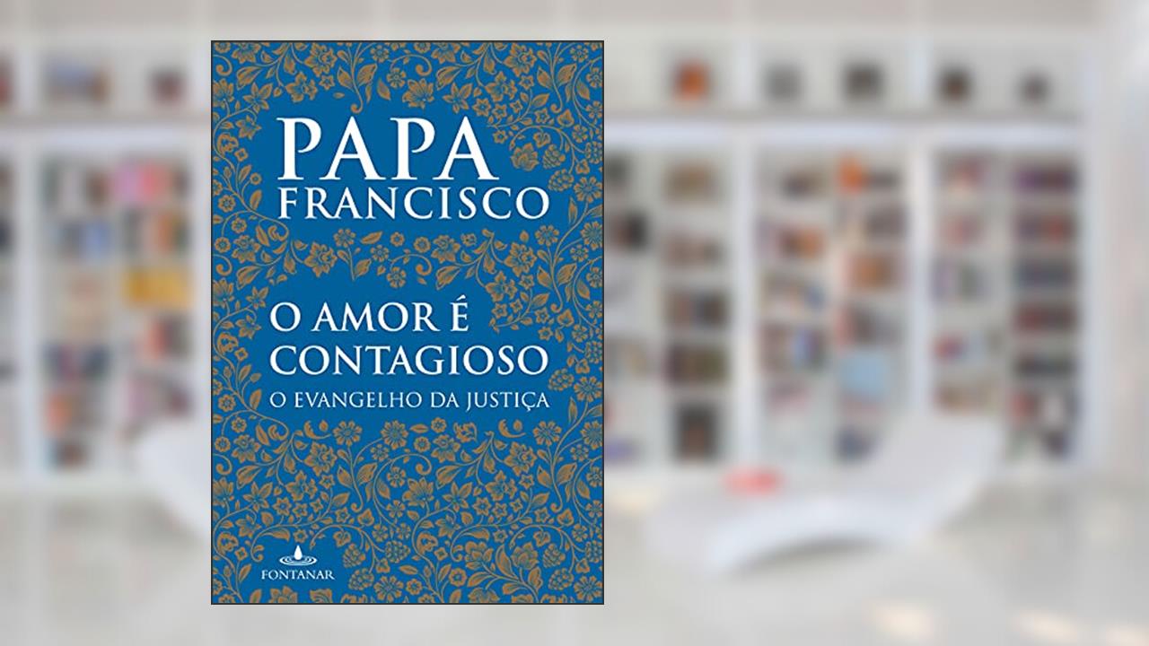 Capa de O amor é contagioso, do autor Bergoglio (papa Francisco)  Jorge Mario
