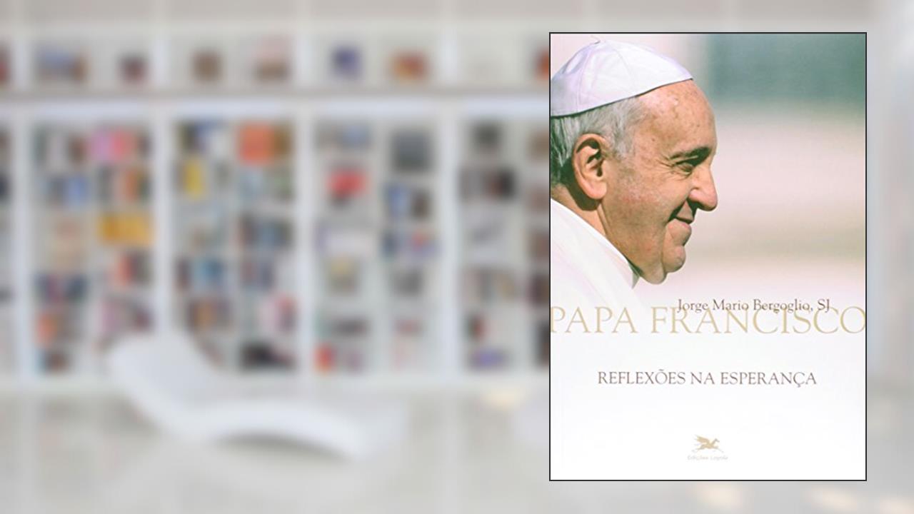 Capa de Reflexões na esperança, do autor Jorge Mario (Papa Francisco) Bergoglio