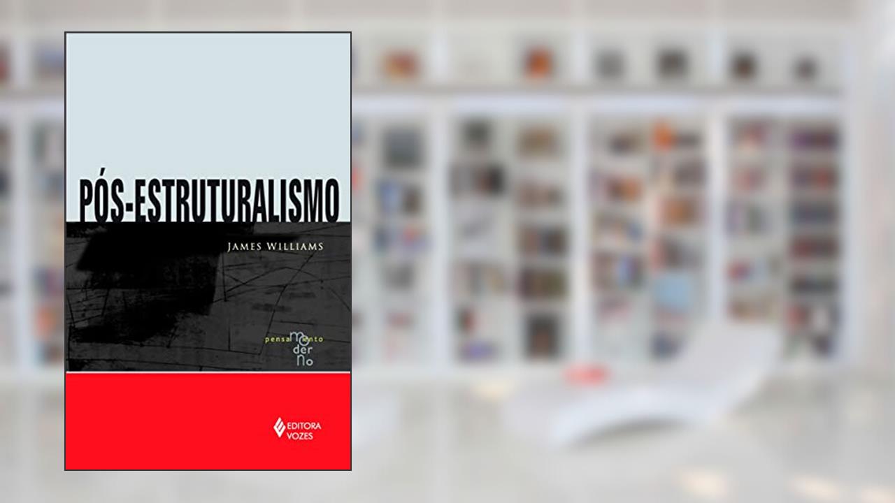 Capa de Pós-estruturalismo, do autor James Williams