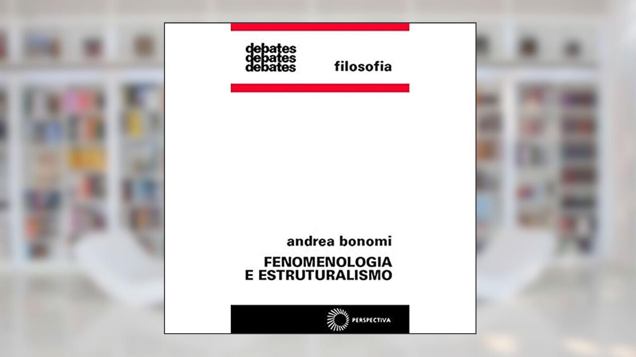Capa de Fenomenologia e estruturalismo, do autor Andrea Bonomi