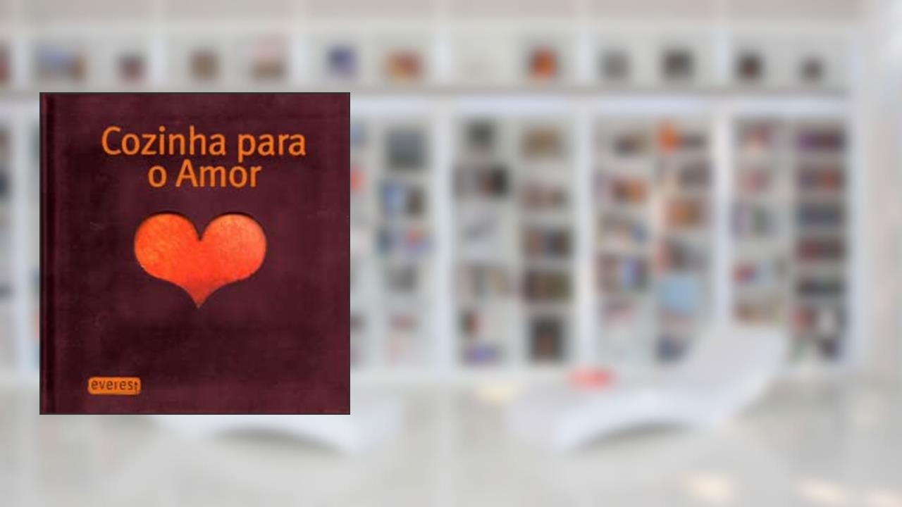 Capa de Cozinha Para o Amor, do autor Monika Schuste e Andre-Ana Cavelius