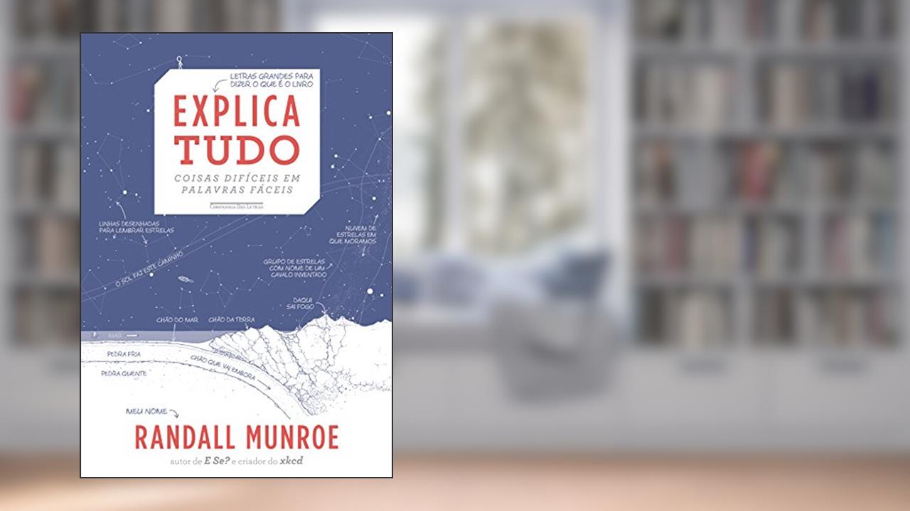 Capa de Explica tudo - Coisas difíceis em palavras fáceis, do autor Randall Munroe