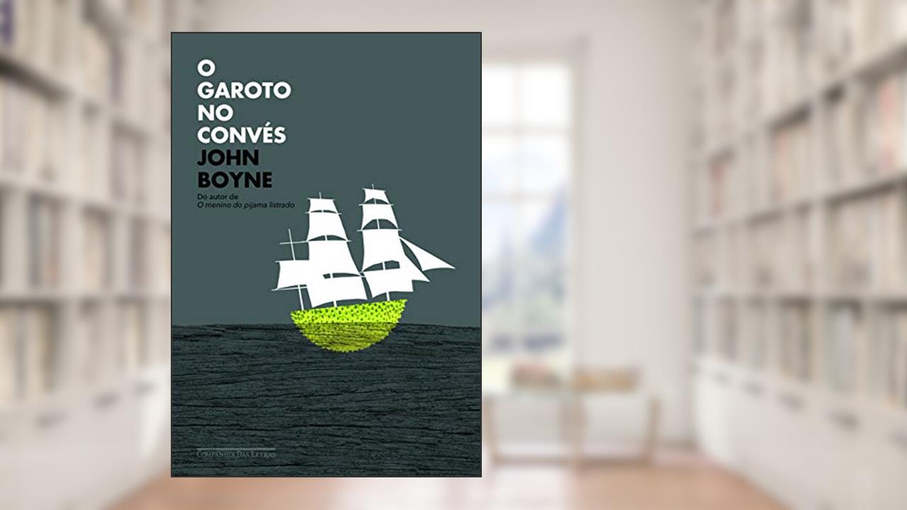 Capa de O garoto no convés, do autor John Boyne