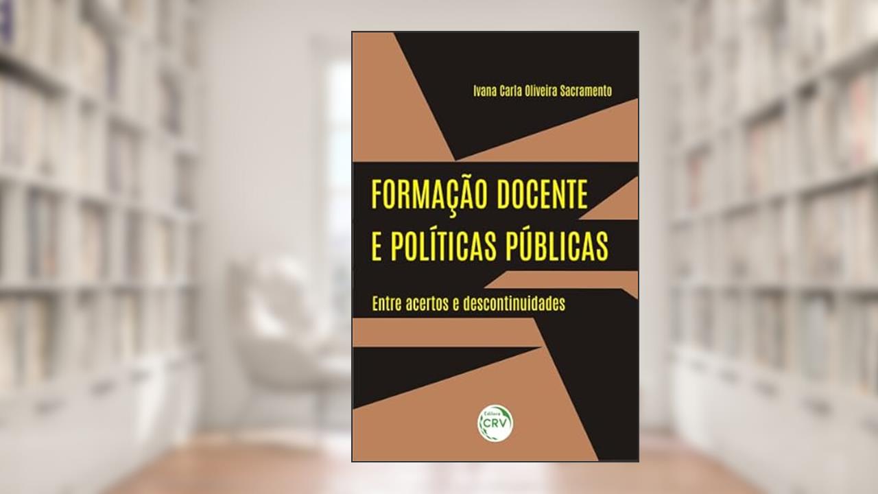 Capa de Formação docente e políticas públicas: entre acertos e descontinuidades, do autor Ivana Carla Oliveira Sacramento