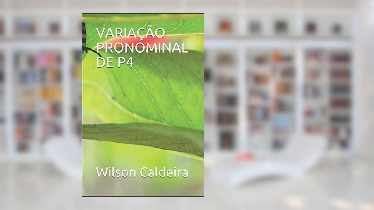 Capa de VARIAÇÃO PRONOMINAL DE P4 (Portuguese Edition), do autor Wilson Jose Caldeira
