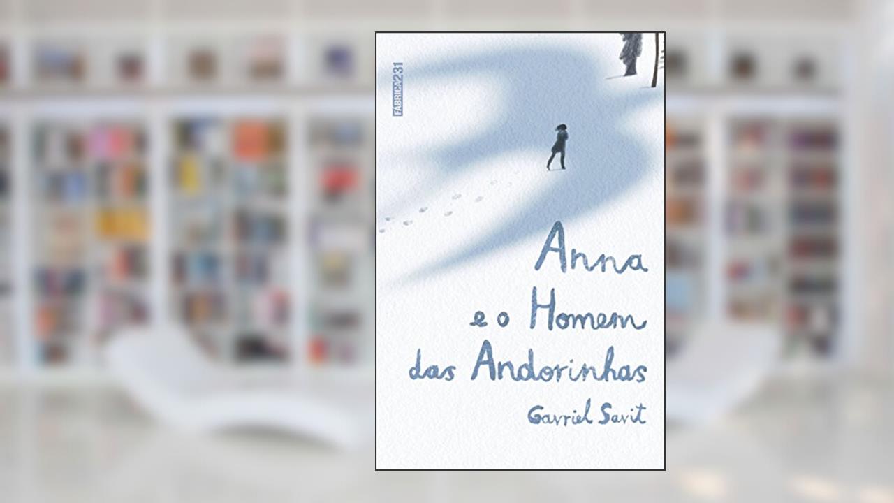 Capa de Anna e o homem das andorinhas, do autor Gavriel Savit