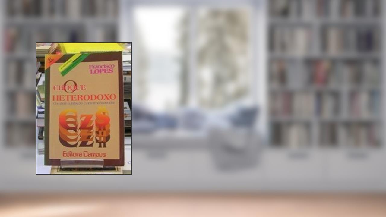 Capa de O Choque heterodoxo, do autor Francisco Lopes