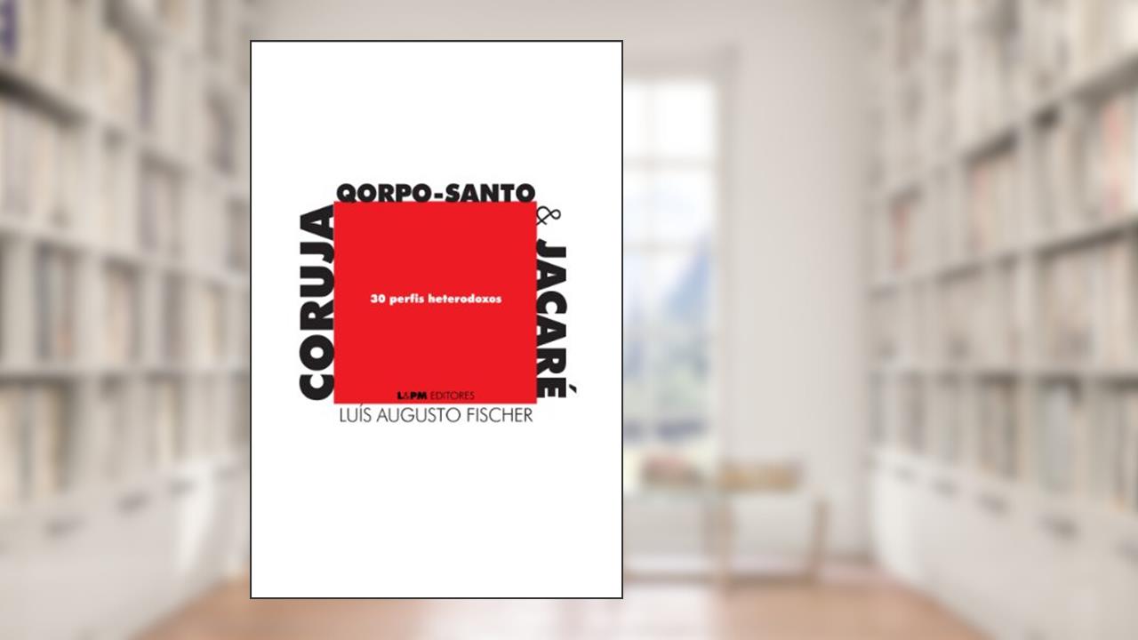 Capa de Coruja, Qorpo-santo & Jacaré: 30 Perfis Heterodoxos, do autor Luís Augusto Fischer