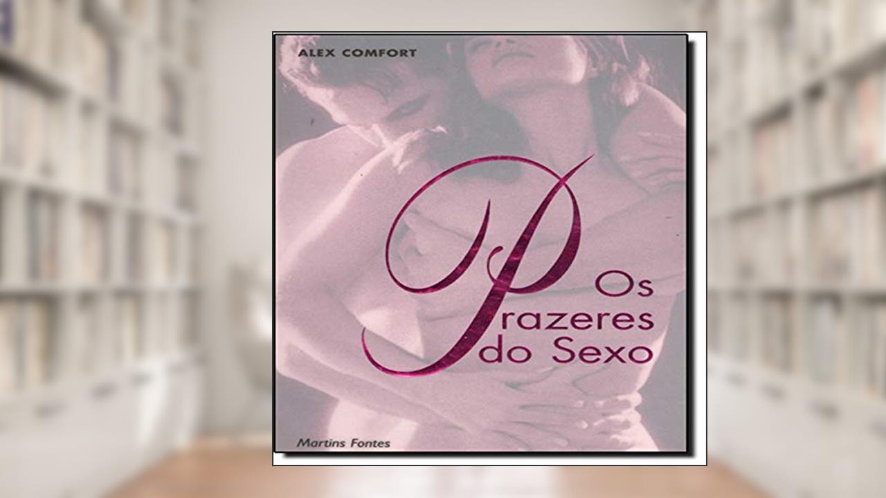 Capa de Prazeres do sexo, Os, do autor Alex Comfort