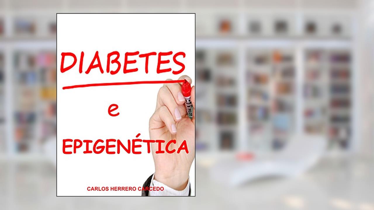 Capa de DIABETES E EPIGENÉTICA, do autor CARLOS HERRERO CARCEDO
