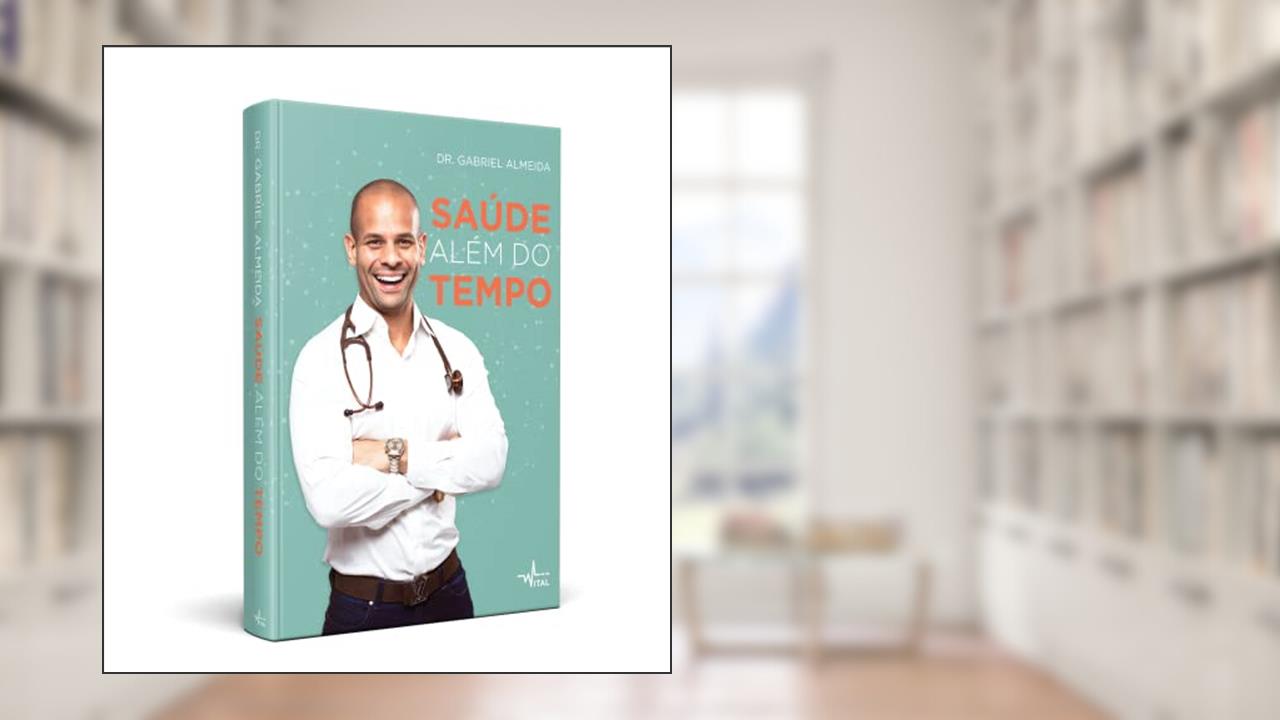 Capa de Saúde além do tempo, do autor Dr. Gabriel Almeida