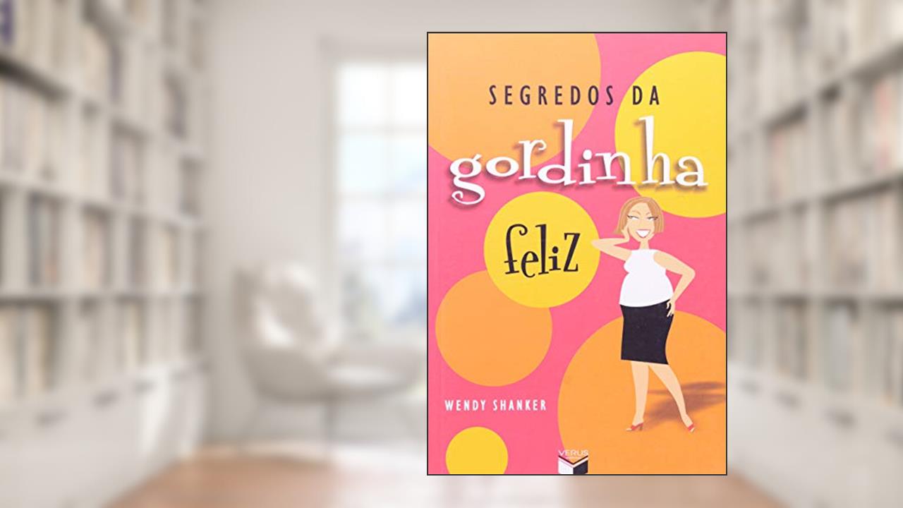 Capa de Segredos da gordinha feliz, do autor Wendy Shanker