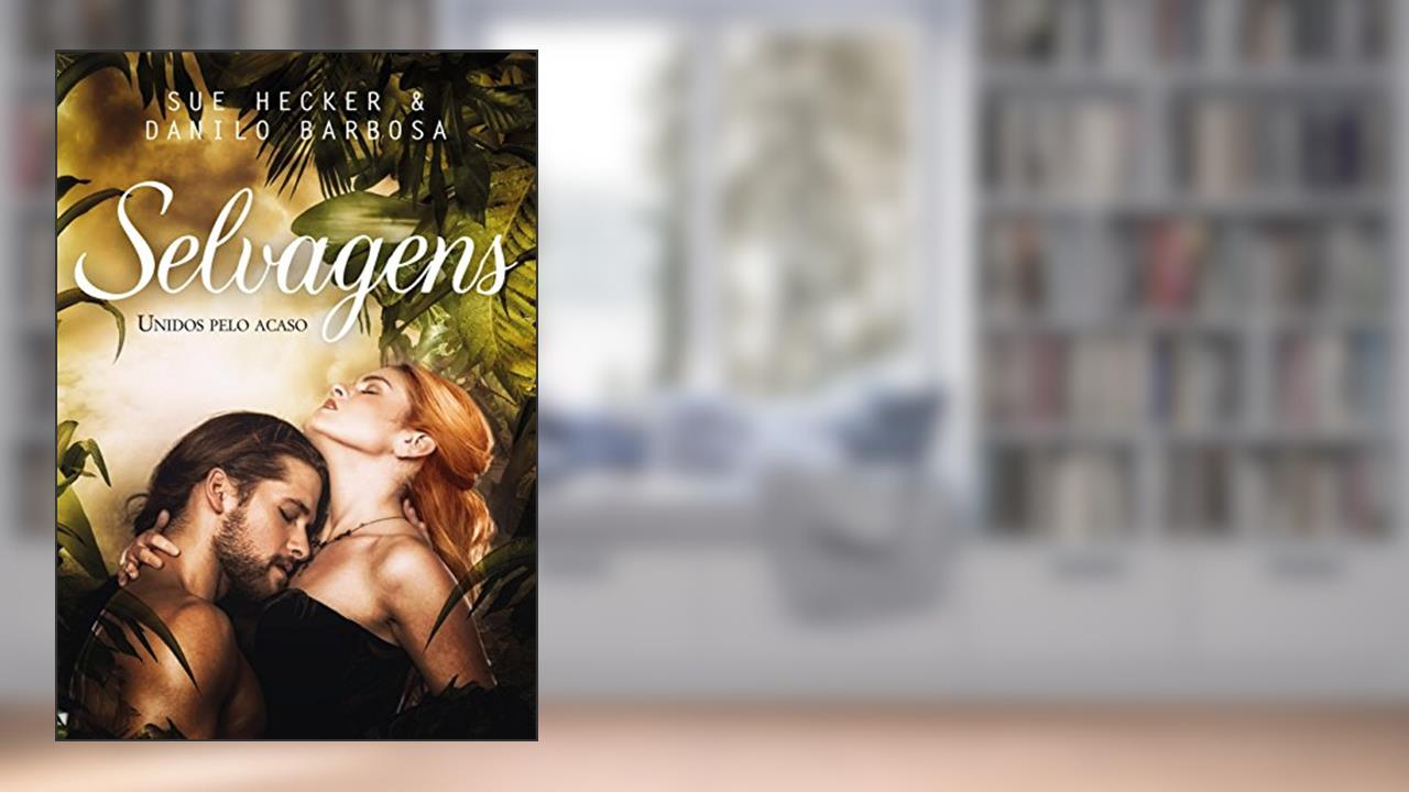 Capa de Selvagens: Unidos ao Acaso, do autor Sue Hecker; Danilo Barbosa