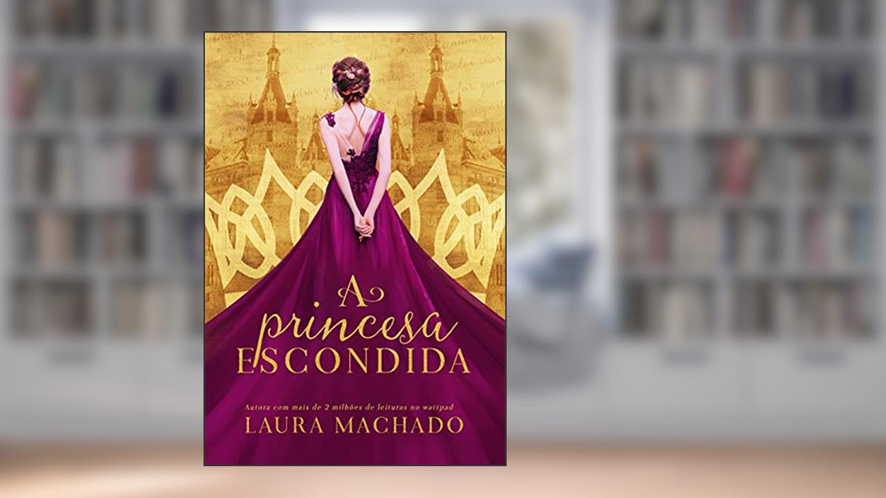 Capa de A Princesa Escondida (livro 1 oficial), do autor Laura Machado