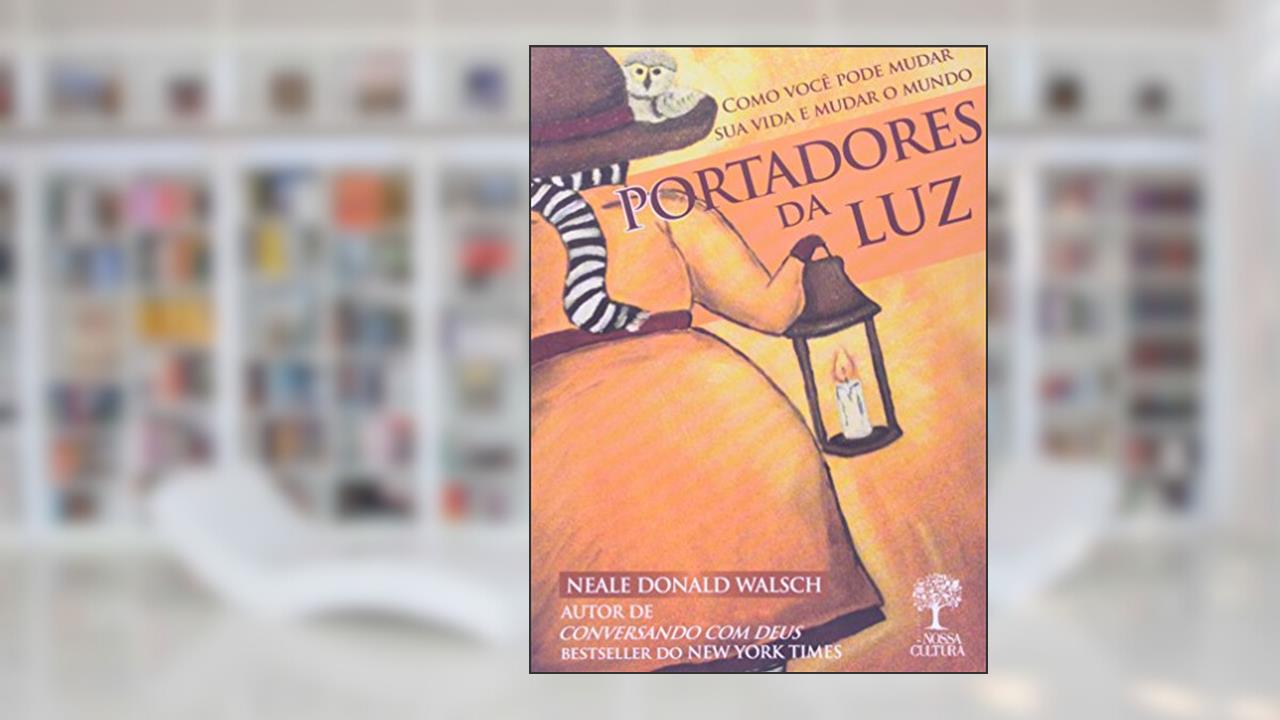 Capa de Portadores da Luz, do autor Neale Donald Walsch