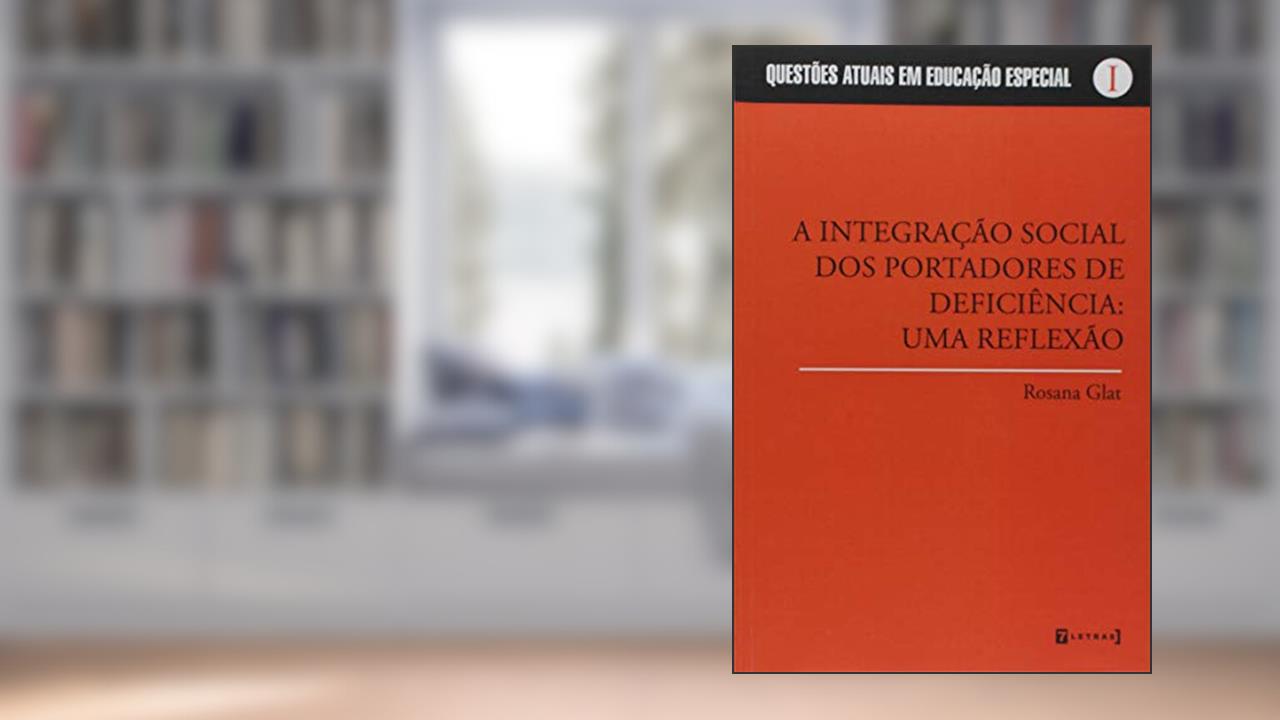 Capa de A Integração Social dos Portadores de Deficiência, do autor Rosana Glat