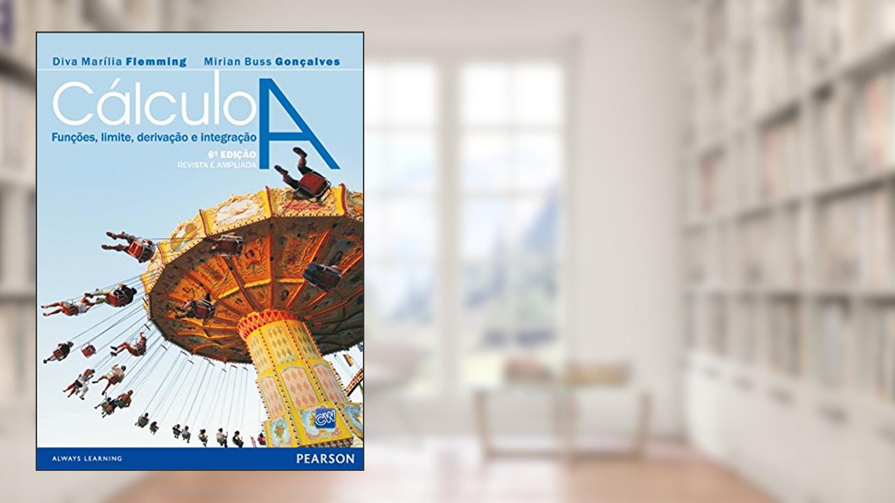 Capa de Cálculo A: funções, limite, derivação e integração, do autor Diva MarÃ­lia Flemming e Miriam Buss GonÃ§alves