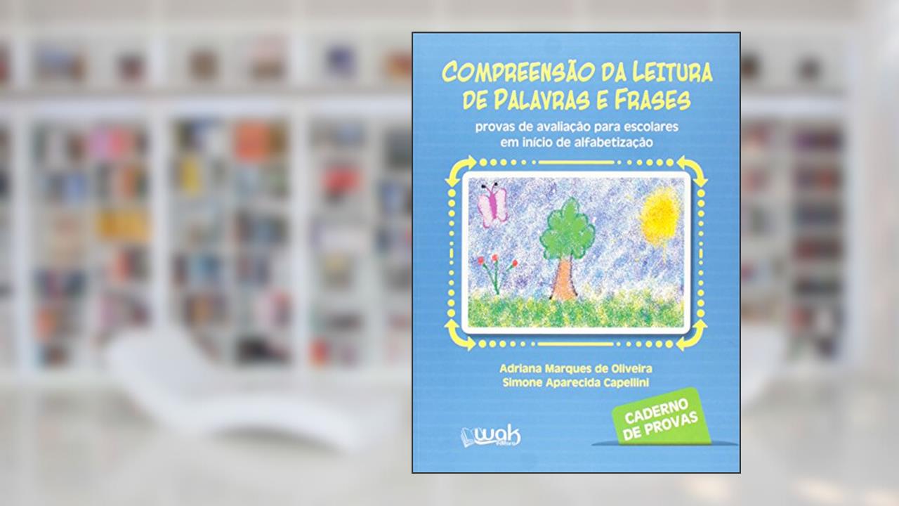 Capa de Compreensão da Leitura de Palavras e Frases. Caderno de Provas, do autor Adriana Marques de Oliveira; Simone Aparecida Capellini