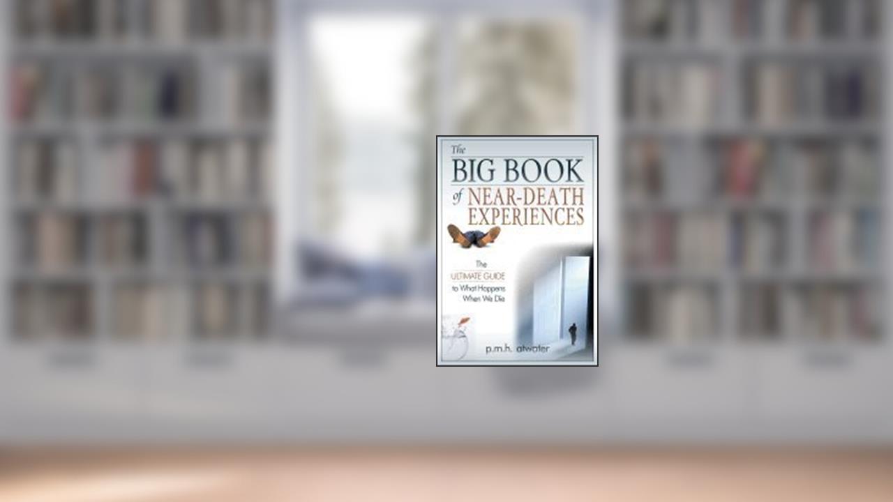 Capa de Big Book of Near Death Experiences (07) by Atwater, PMH [Paperback (2007)], do autor Atwater