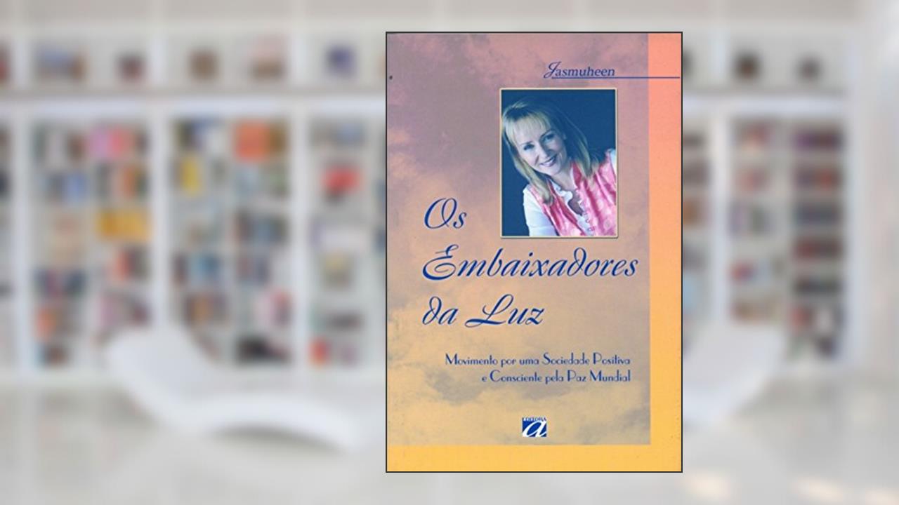 Capa de Os Embaixadores da luz: Movimento por uma Sociedade Positiva e Consciente Pela paz Mundial, do autor Jasmuheen