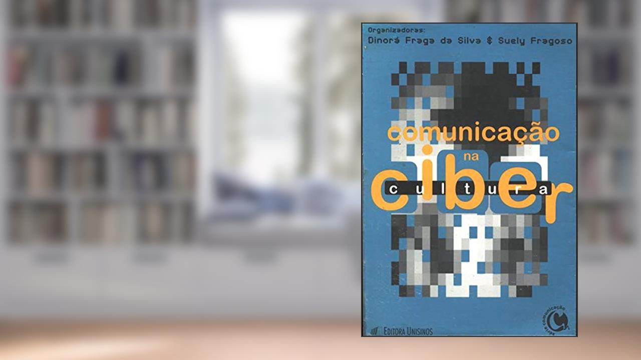 Capa de Comunicação Na Cibercultura. -- ( Comunicação ; 3 ), do autor Dinorá Fraga Da Silva
