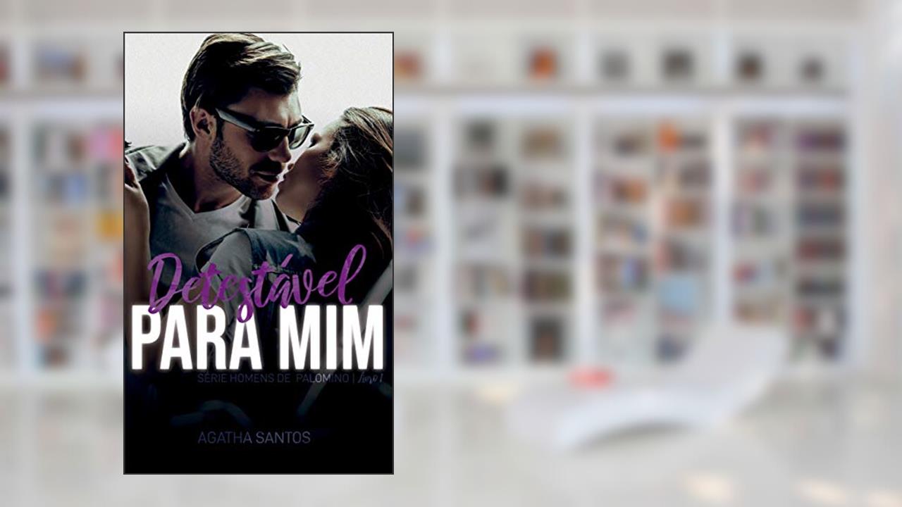 Capa de Detestável Para Mim (Homens de Palomino Livro 1), do autor Ágatha Santos