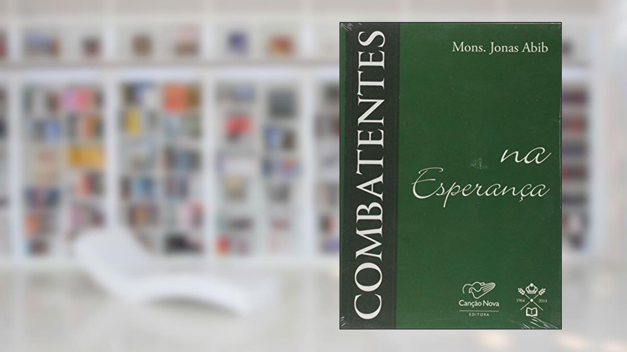Capa de Combatentes Na Esperanca, do autor Jonas Abib