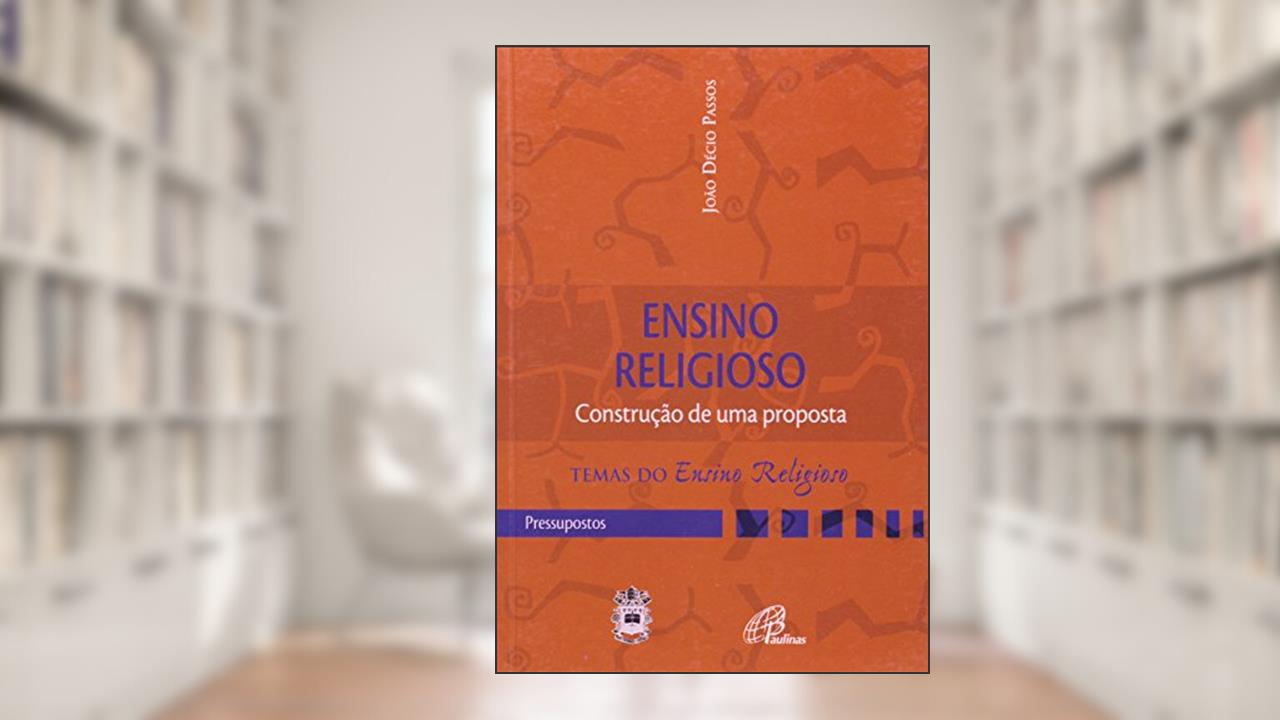 Capa de Ensino religioso: construção de uma proposta: Pressupostos, do autor João Décio Passos