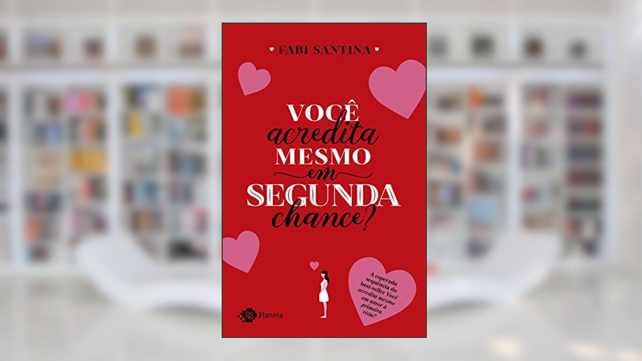Capa de Você acredita mesmo em segunda chance?, do autor Fabi Santina
