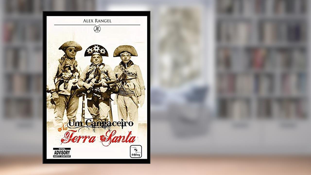 Capa de Um Cangaceiro na Terra Santa, do autor Alex Rangel