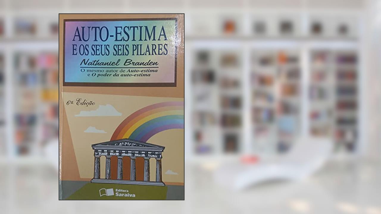 Capa de Auto-estima e os Seus Seis Pilares, do autor Nathaniel Branden