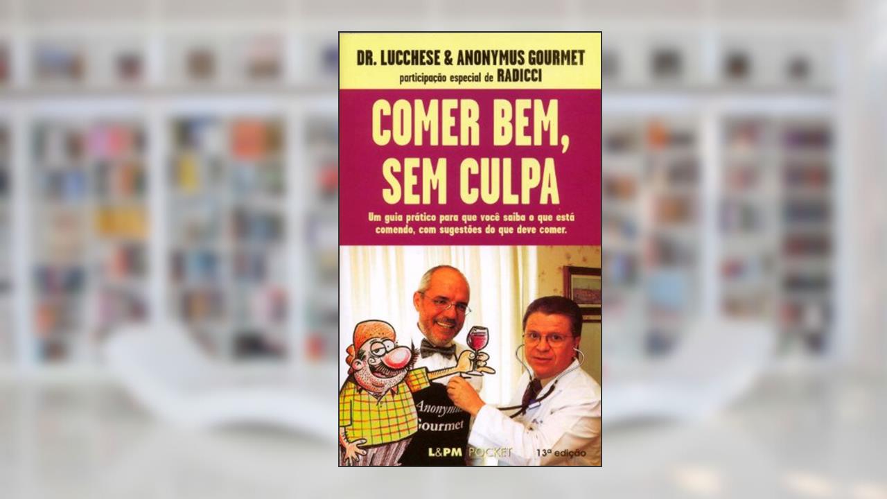 Capa de Comer Bem, sem Culpa, do autor Fernando Lucchese; José Antonio Pinheiro Machado; Iotti