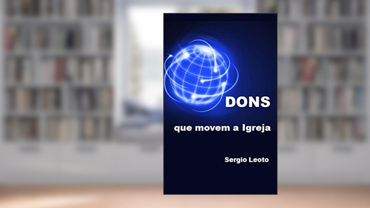 Capa de Dons que movem a Igreja, do autor Sergio Leoto