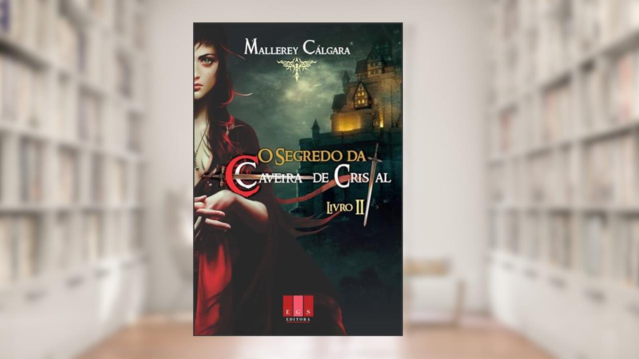 Capa de O Segredo da Caveira de Cristal - II : As Sombras Se Movem., do autor Mallerey Cálgara