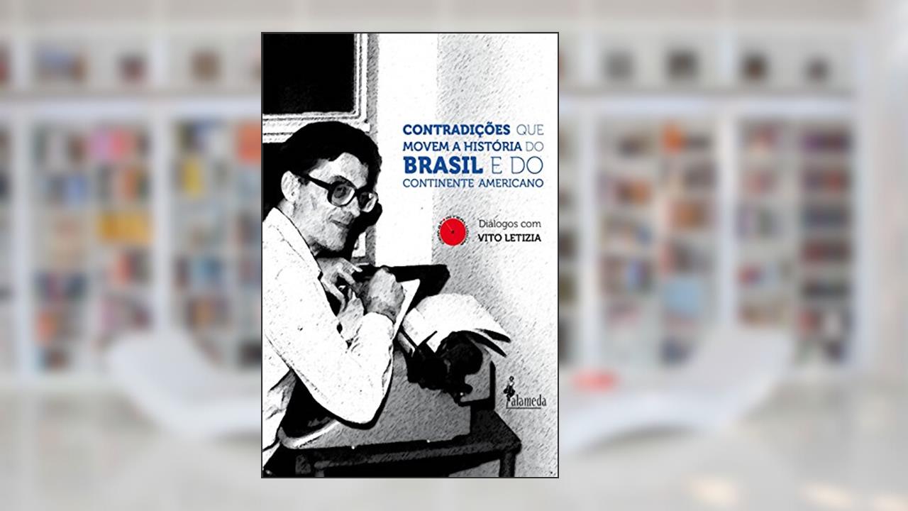 Capa de Contradições que movem a História do Brasil e do Continente Americano: Diálogos com Vito Letízia, do autor Vito Letizia
