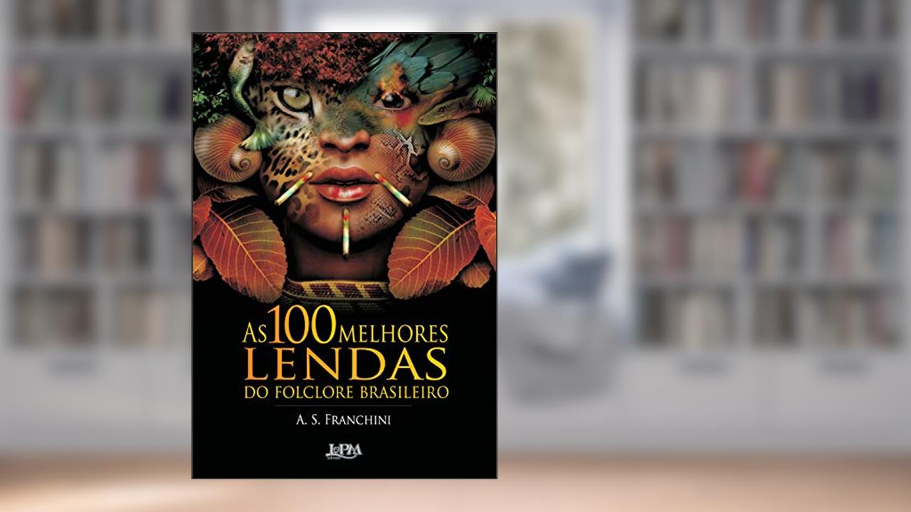 As 100 Melhores Lendas do Folclore Brasileiro, A. S. Franchini