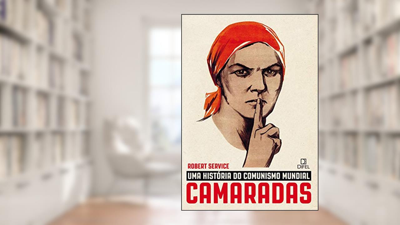 Capa de Camaradas: Uma história do comunismo mundial, do autor Robert Service
