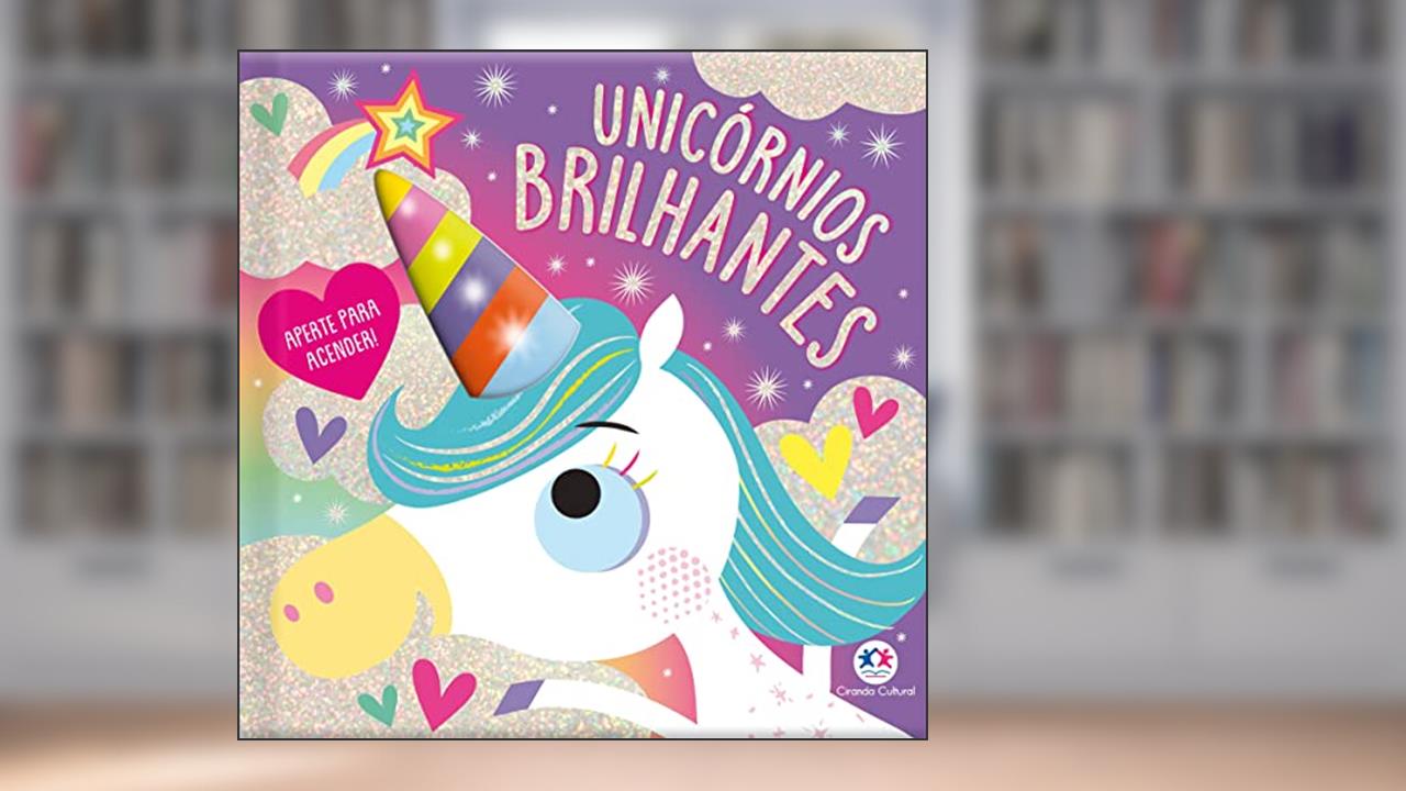 Capa de Unicórnios brilhantes, do autor Make Believe Ideas
