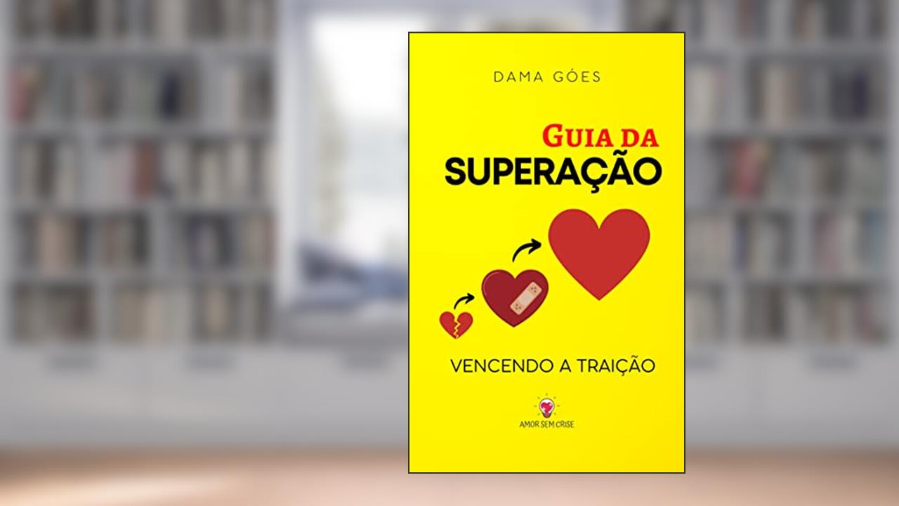 Capa de Guia da Superação: Vencendo a Traição, do autor Dama Góes