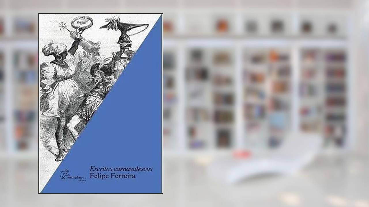 Capa de Escritos Carnavalescos, do autor Felipe Ferreira