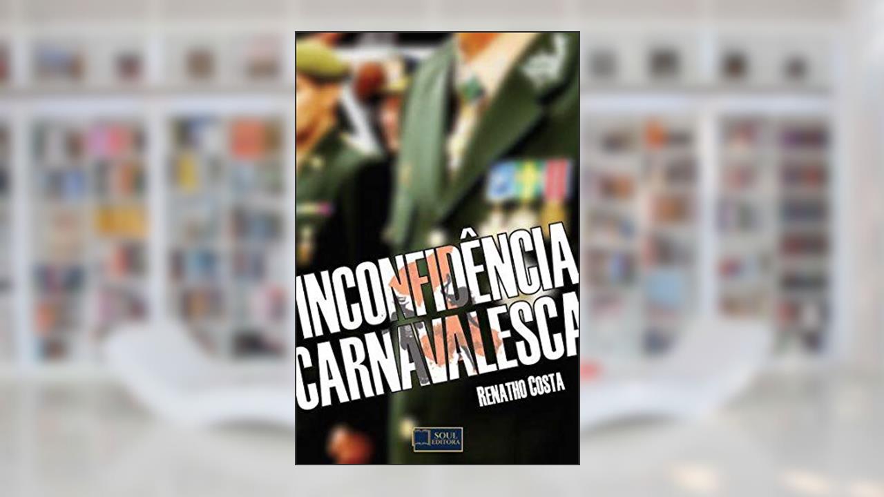 Capa de Inconfidência Carnavalesca, do autor Renatho Costa