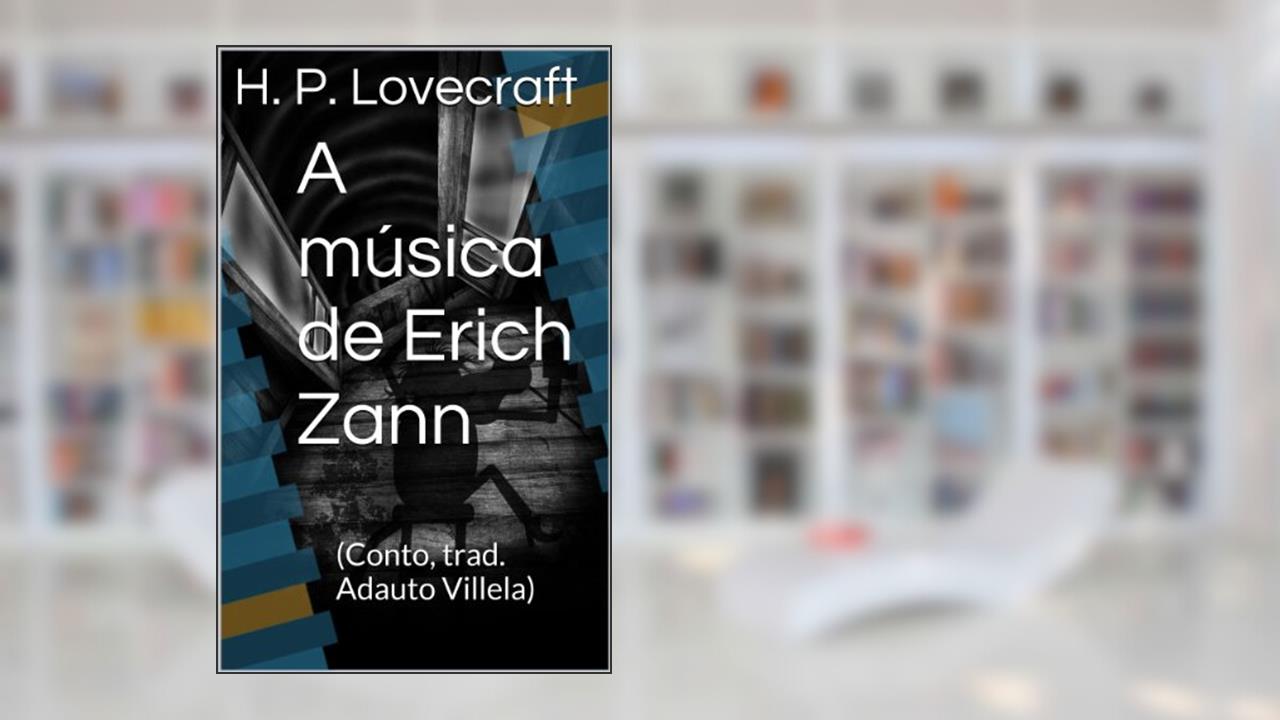 Capa de A música de Erich Zann: (Conto, trad. Adauto Villela), do autor H. P. Lovecraft