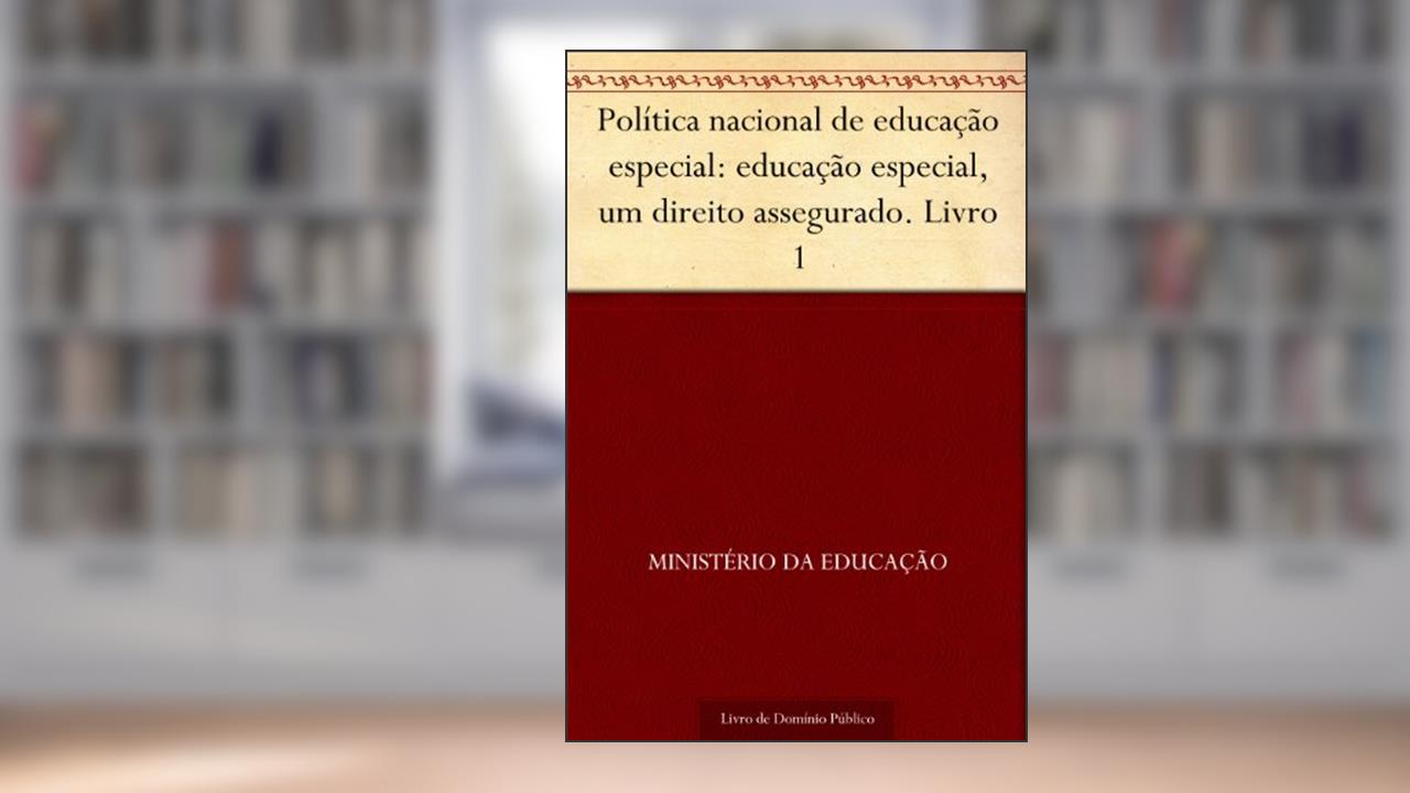 Capa de Política nacional de educação especial: educação especial um direito assegurado. Livro 1, do autor Ministério da Educação