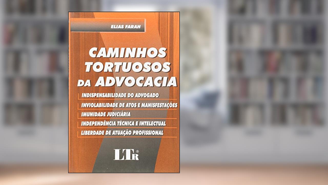 Capa de Caminhos Tortuosos da Advocacia, do autor Fábio Farah