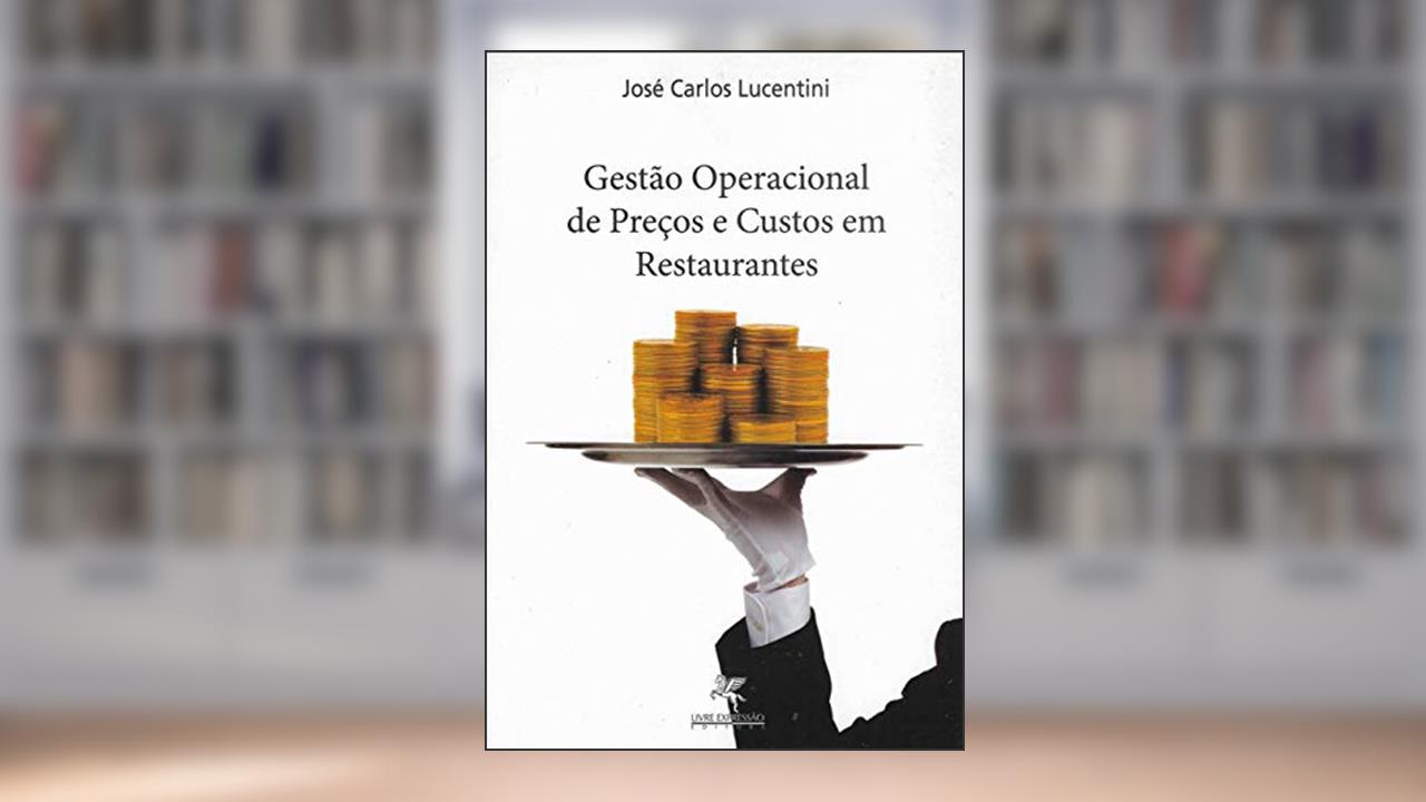 Capa de Gestão Operacional de Preços e Custos em Restaurantes, do autor José Carlos Lucentini
