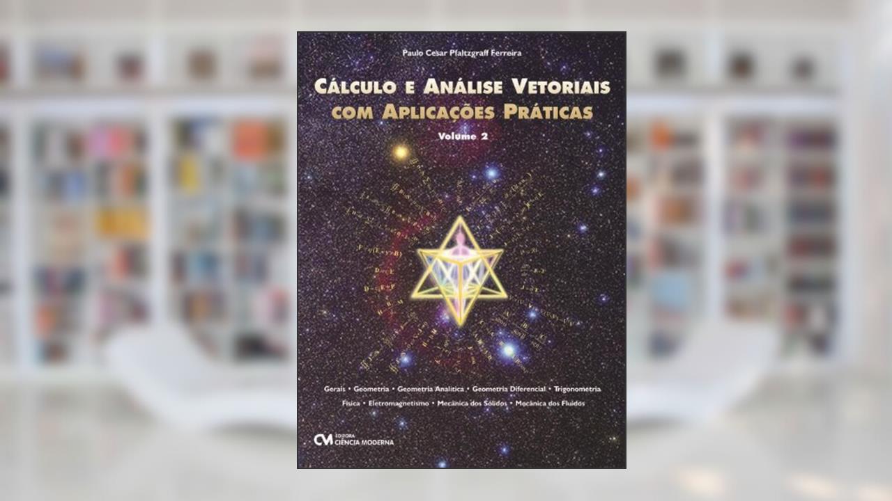 Capa de Cálculo e Análise Vetoriais com Aplicações Práticas - Vol.02, do autor Ferreira