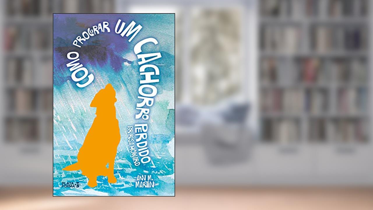 Capa de Como procurar um cachorro perdido - por Rosa Howard, do autor Ann M. Martin