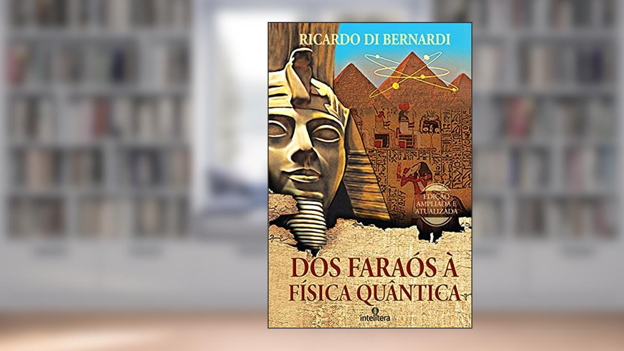Capa de Dos faraós à física quântica, do autor Ricardo Di Bernardi