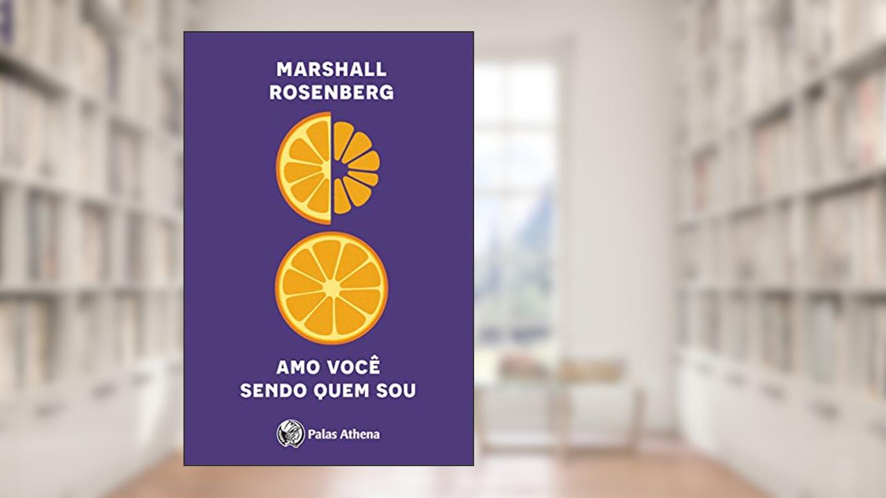 Capa de Amo você sendo quem sou, do autor Marshall Rosemberg