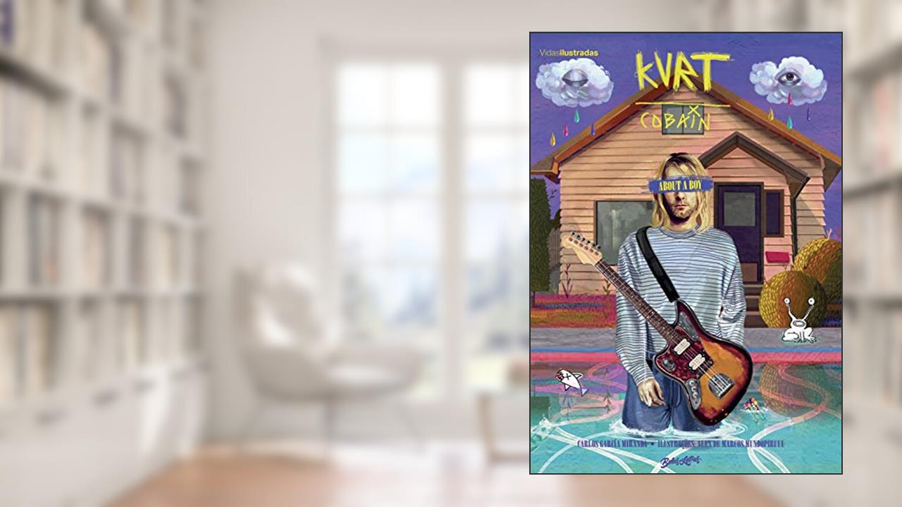 Capa de Kurt Cobain - About a boy (Coleção Vidas Ilustradas), do autor Carlos García Miranda